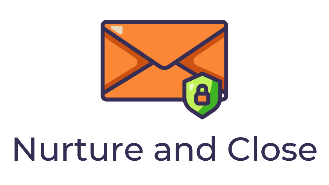 Nurture and Close